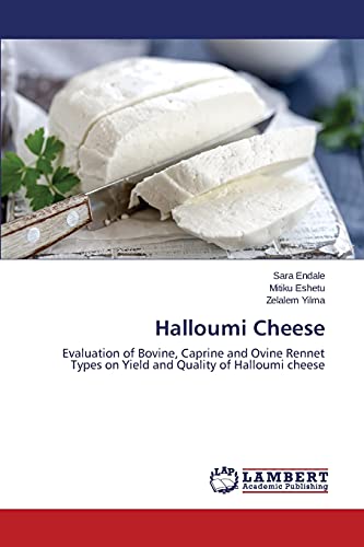 Sara Endale Halloumi Cheese, Evaluation Of Bovine, Caprine And Ovine Rennet Types On Yield And Quality Of Halloumi Cheese