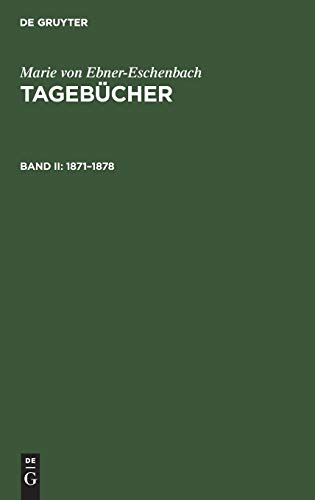 Marie von Ebner-Eschenbach: Tagebücher: Tagebücher, Bd.2, 1871-1878