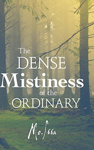 The Dense Mistiness of the Ordinary