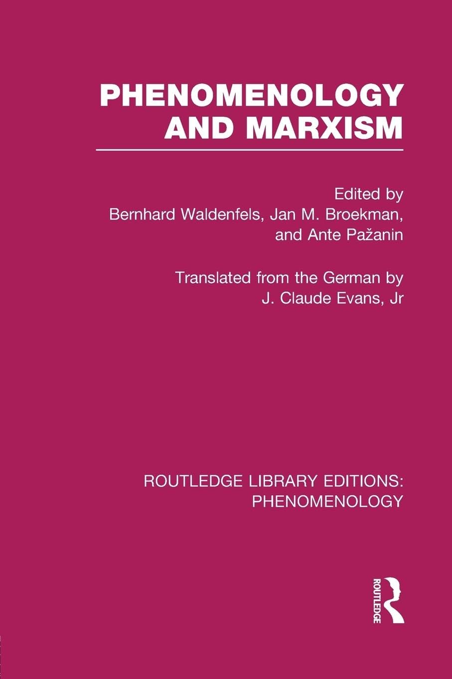 Phenomenology and Marxism (Routledge Library Editions: Phenomenology)