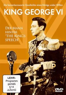 King George VI - Der Mann hinter &#34;The King's Speech&#34;