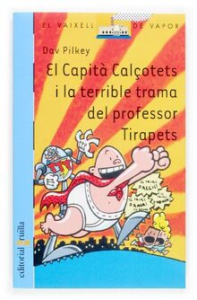 El capità Calçotets i la terrible trama del profesor Tirapets (El Barco de Vapor Azul, Band 123)