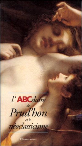 L'abcdaire De Prud'hon Et Le Néoclassicisme (abcdaires)