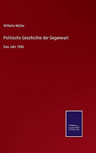 Politische Geschichte der Gegenwart: Das Jahr 1886