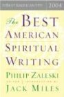 The Best American Spiritual Writing 2004 (The Best American Series ®)