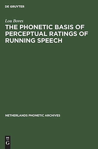 The Phonetic Basis of Perceptual Ratings of Running Speech (Netherlands Phonetic Archives, 4)