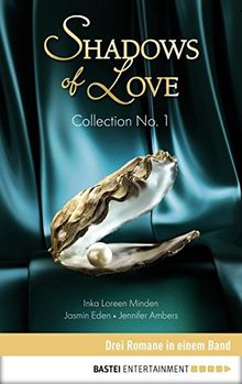 Collection No. 1 - Shadows of Love: Drei Romane in einem Band (Shadows of Love - Sammelband)