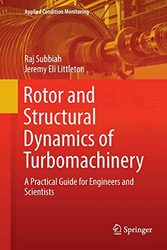 Rotor and Structural Dynamics of Turbomachinery: A Practical Guide for Engineers and Scientists (Applied Condition Monitoring, Band 11)