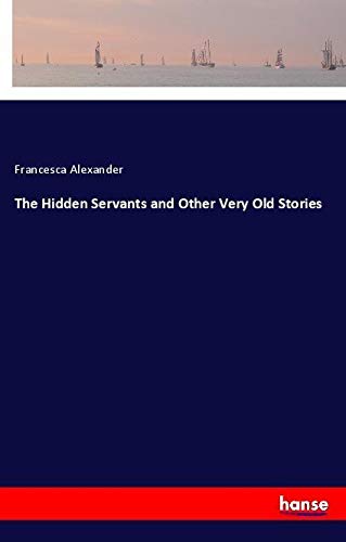 The Hidden Servants and Other Very Old Stories