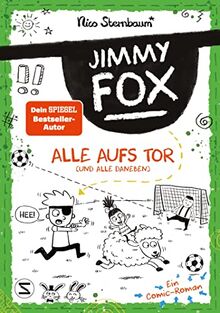 Jimmy Fox. Alle aufs Tor (und alle daneben): Witzig und nicht nur für Comic-Fans | Für Kinder ab 8 Jahren