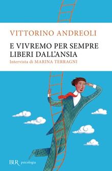 E vivremo per sempre liberi dall'ansia