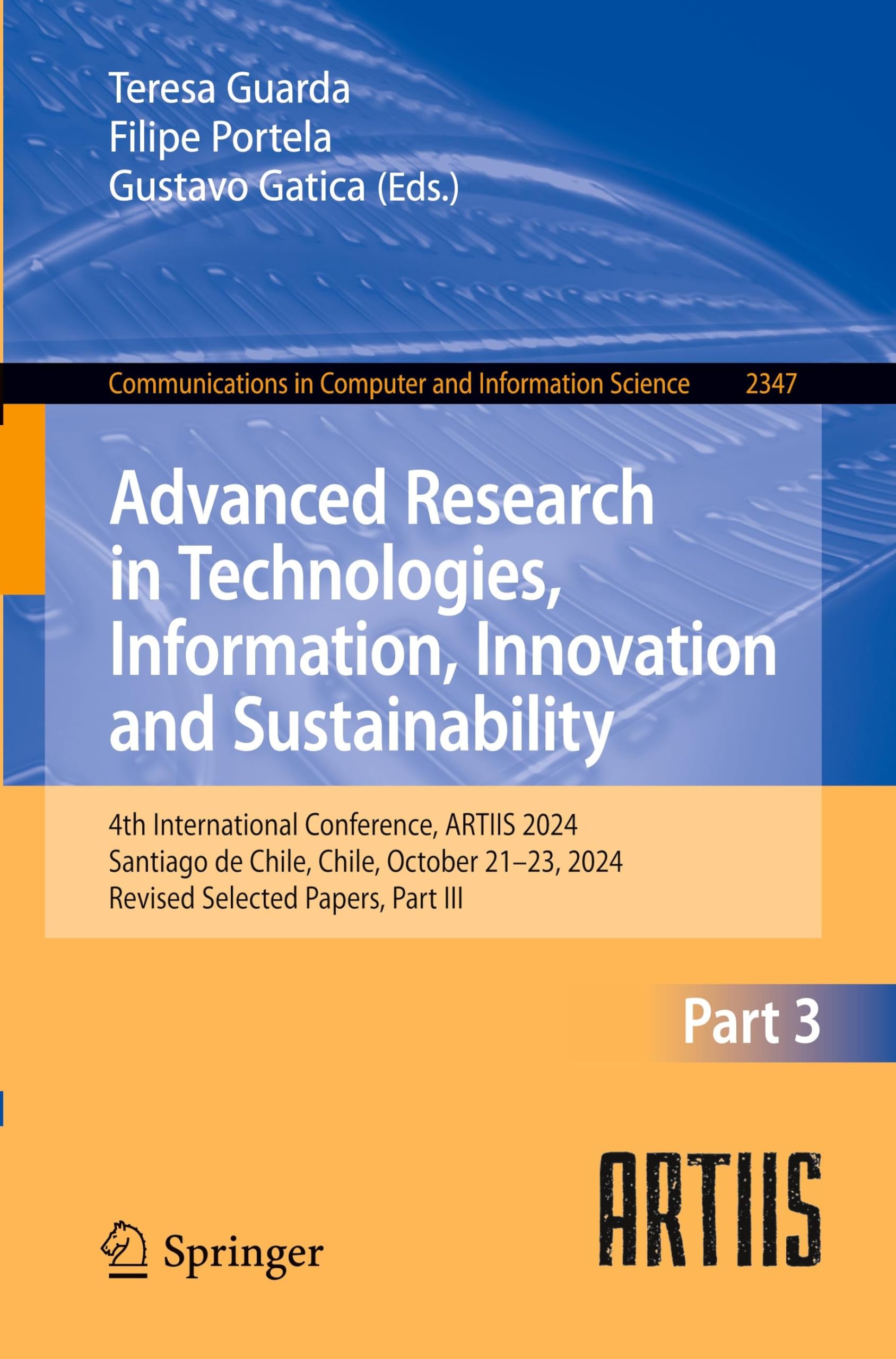 Advanced Research in Technologies, Information, Innovation and Sustainability: 4th International Conference, ARTIIS 2024, Santiago de Chile, Chile, ... and Information Science, 2347, Band 2347)