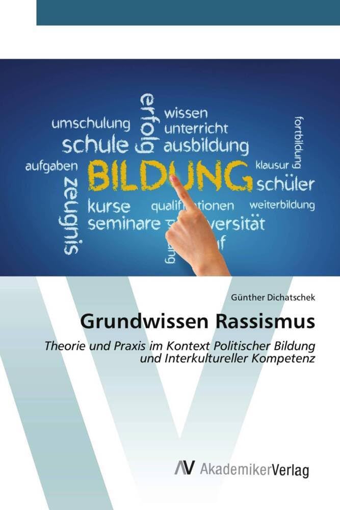 Grundwissen Rassismus: Theorie und Praxis im Kontext Politischer Bildung und Interkultureller Kompetenz