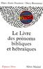 Livre Des Prenoms Bibliques Et Hebraiques (Le) (Espaces Libres)