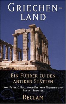 Griechenland: Ein Führer zu den antiken Stätten