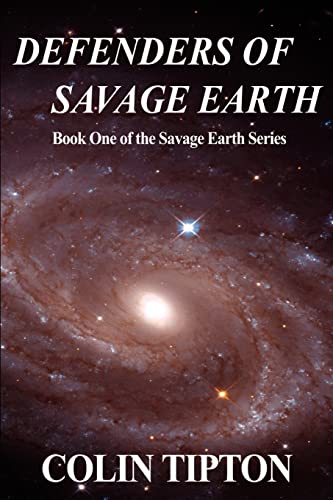 Defenders of Savage Earth: Book One of the Savage Earth Series