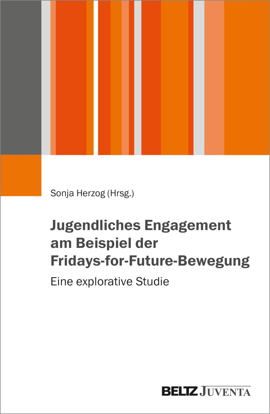 Jugendliches Engagement am Beispiel der Fridays-for-Future-Bewegung: Eine explorative Studie