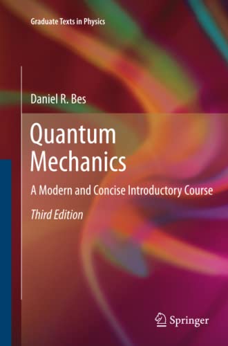 Quantum Mechanics: A Modern and Concise Introductory Course (Graduate Texts in Physics)