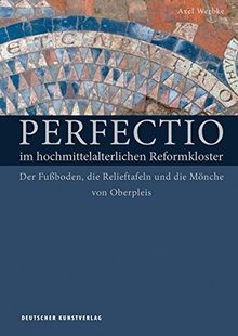 Perfectio im hochmittelalterlichen Reformkloster: Der Fußboden, die Relieftafeln und die Mönche von Oberpleis