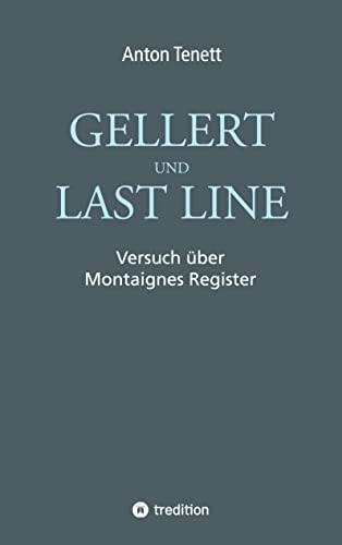 Gellert und Last Line: Versuch über Montaignes Register