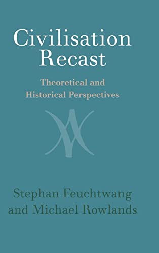 Civilisation Recast: Theoretical and Historical Perspectives