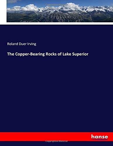 The Copper-Bearing Rocks of Lake Superior