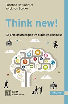 Think new!  22 Erfolgsstrategien im digitalen Business