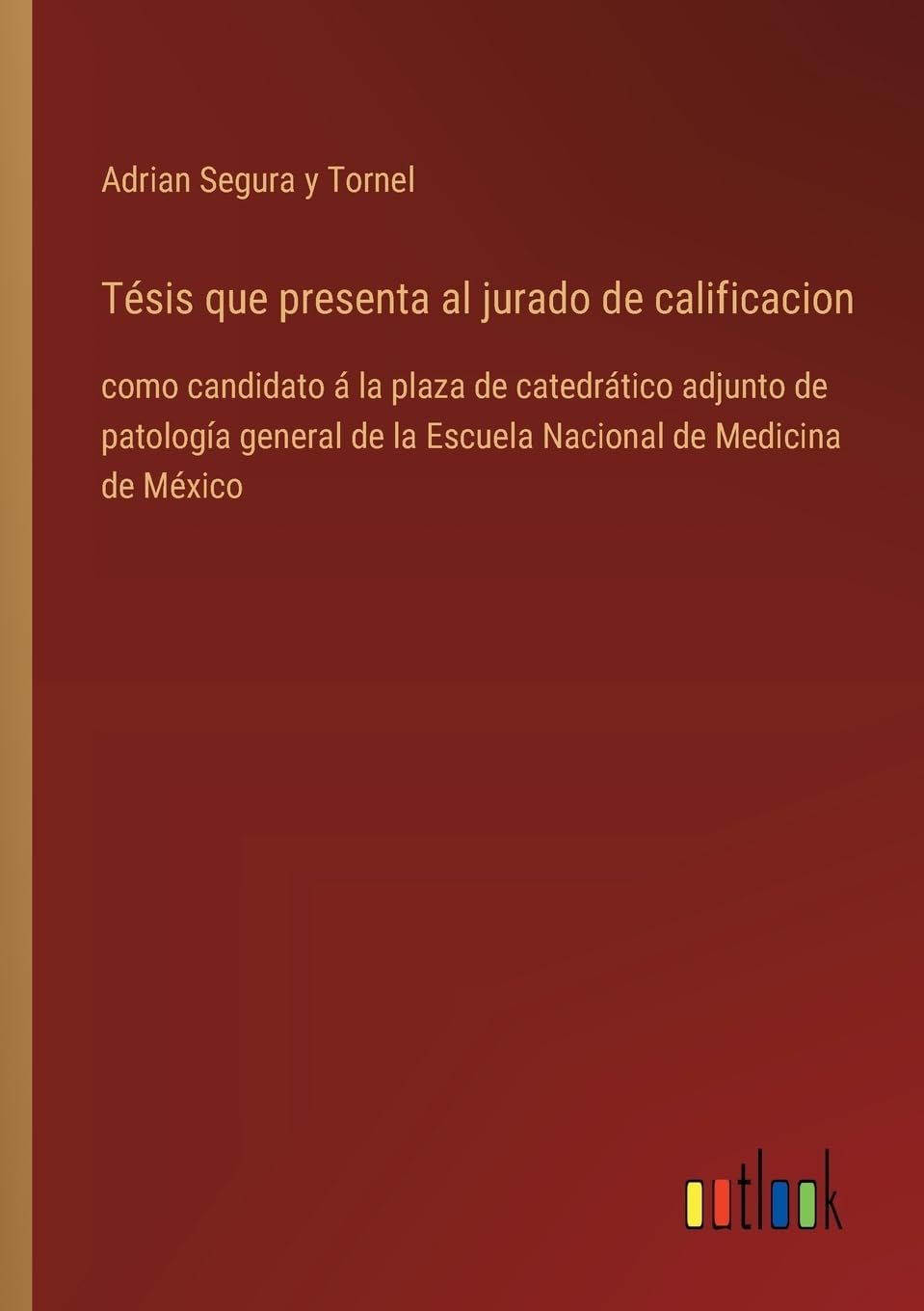 Tésis que presenta al jurado de calificacion: como candidato á la plaza de catedrático adjunto de patología general de la Escuela Nacional de Medicina de México