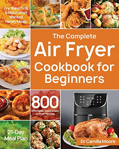 Camilla Moore The Complete Air Fryer Cookbook For Beginners