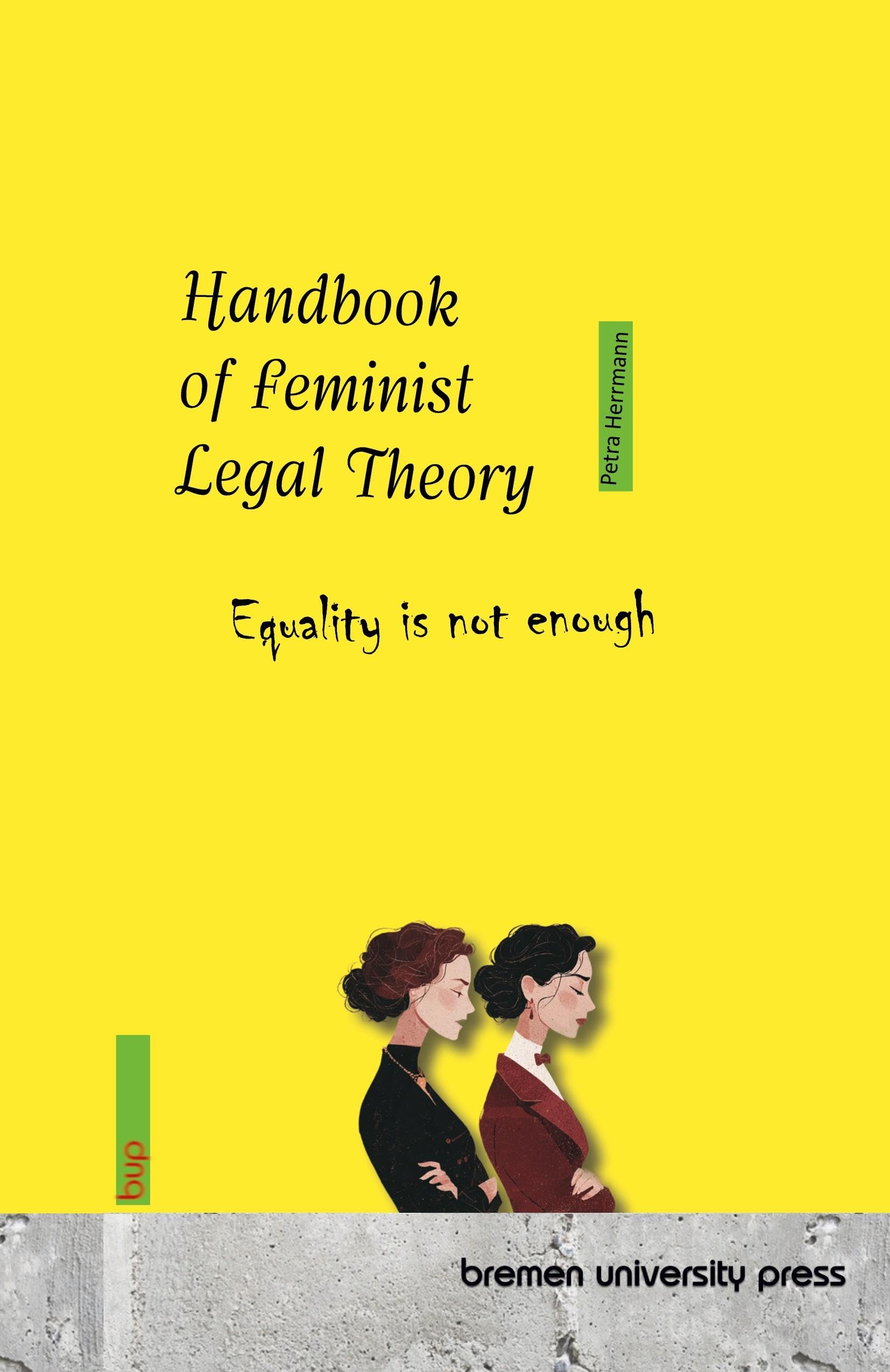 Handbook of Feminist Legal Theory: Equality is not enough