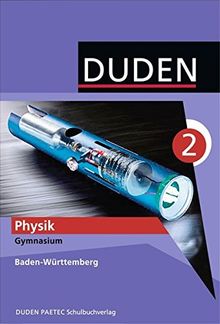 Duden Physik - Gymnasium Baden-Württemberg: Band 2: 9./10. Schuljahr - Schülerbuch