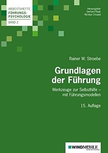 Grundlagen der Führung: Werkzeuge zur Selbsthifle - mit Führungsmodellen (Arbeitshefte Führungspsychologie)