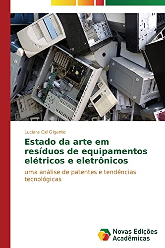 Estado da arte em resíduos de equipamentos elétricos e eletrônicos: uma análise de patentes e tendências tecnológicas