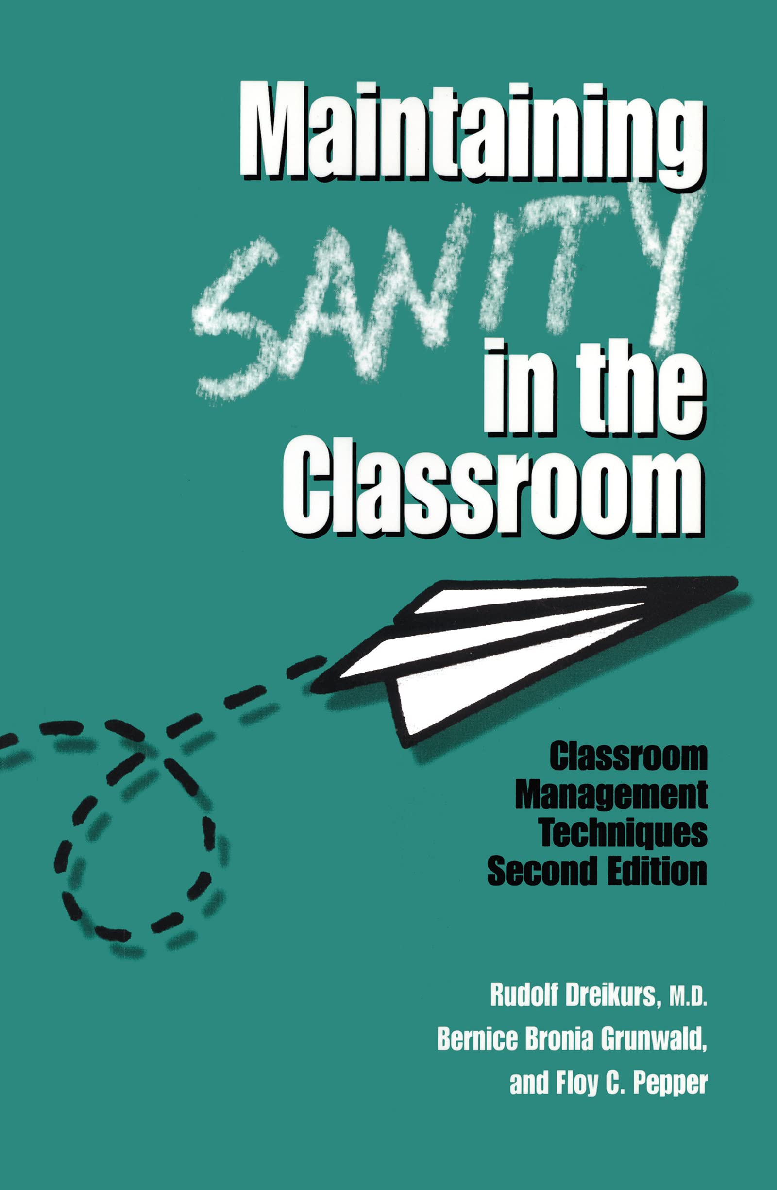 Maintaining Sanity In The Classroom: Classroom Management Techniques