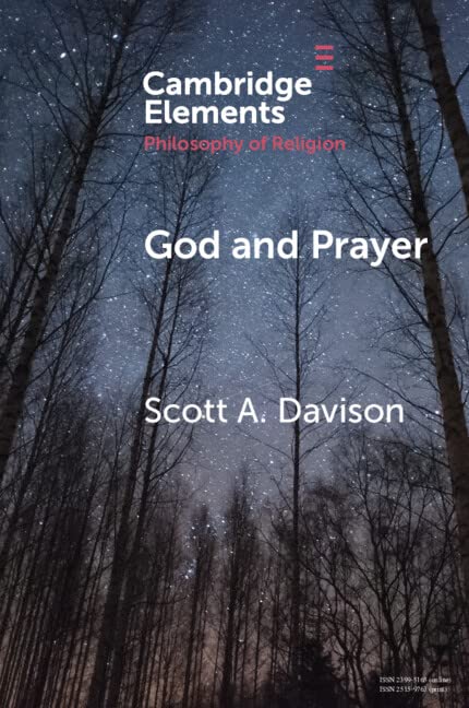 God and Prayer (Cambridge Elements: Elements in the Philosophy of Religion)