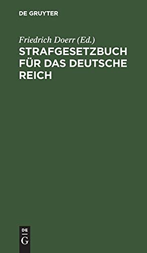 Strafgesetzbuch für das Deutsche Reich: Nebst Einführungsgesetz und ergänzenden Gesetzen. Textausgabe mit kurzen Anmerkungen und Sachregister