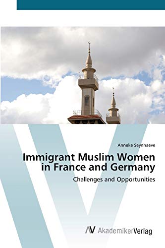 Immigrant Muslim Women in France and Germany: Challenges and Opportunities