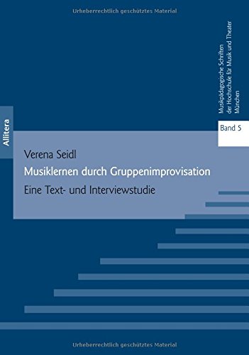 Musiklernen durch Gruppenimprovisation: Eine Text- und Interviewstudie