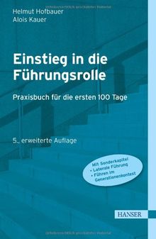 Einstieg in die Führungsrolle: Praxisbuch für die ersten 100 Tage von Hofbauer, Helmut, Kauer, Alois | Buch | Zustand sehr gut