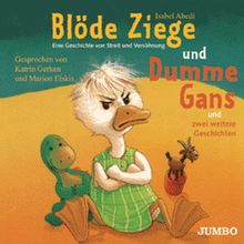 Blöde Ziege und Dumme Gans. CD . Eine Geschichte von Streit und Versöhnung