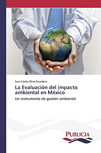 La Evaluación del impacto ambiental en México: Un instrumento de gestión ambiental