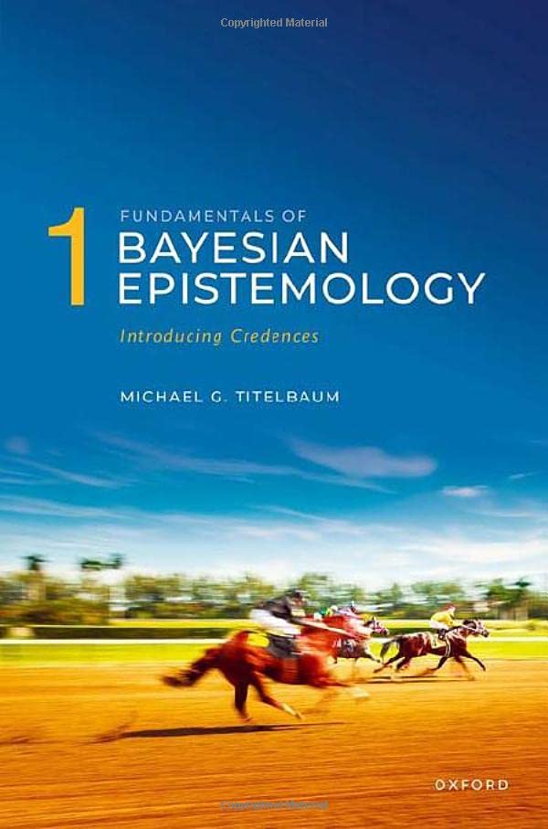 Fundamentals of Bayesian Epistemology: Introducing Credences (1)
