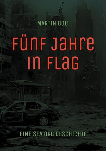Fünf Jahre in Flag: Eine Sea Org Geschichte