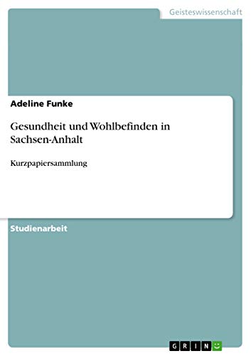 Gesundheit und Wohlbefinden in Sachsen-Anhalt: Kurzpapiersammlung