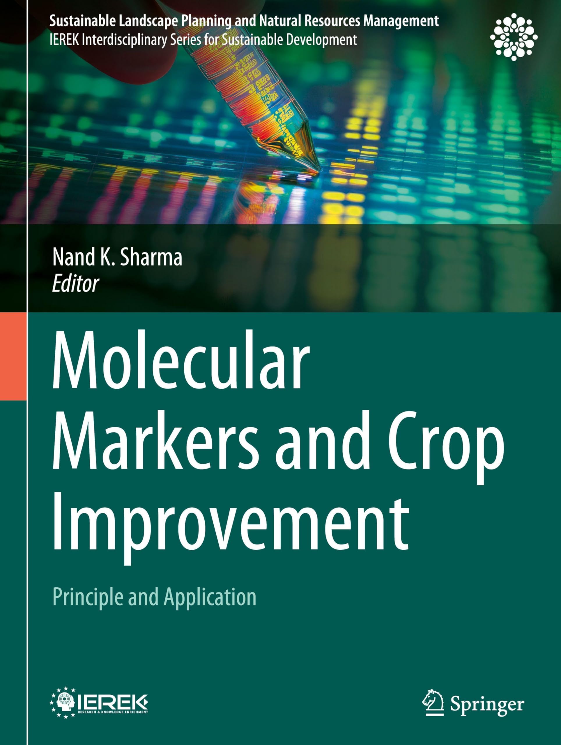 Molecular Markers and Crop Improvement: Principle and Application (Sustainable Landscape Planning and Natural Resources Management)