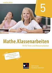 mathe.delta – Nordrhein-Westfalen / mathe.delta NRW Mathe.Klassenarbeiten 5: Fit für Tests und Klassenarbeiten