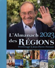 L'almanach 2023 des régions : hommage à Jean-Pierre Pernaut