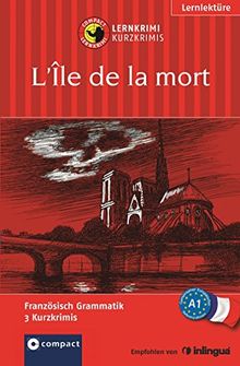 L'Île de la mort (Compact Lernkrimi). Lernziel Französisch Grammatik - Niveau A1