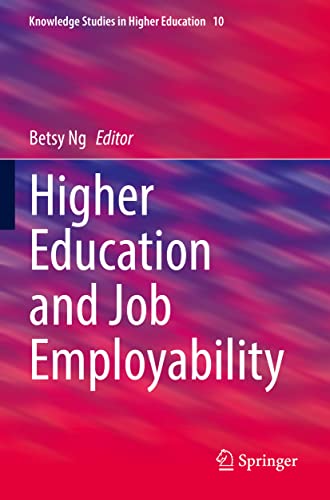 Betsy Ng Higher Education And Job Employability (Knowledge Studies In Higher Education, 10, Band 10)