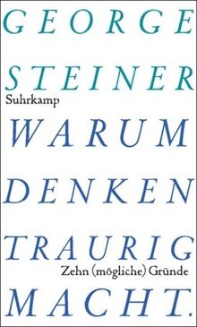 Warum Denken traurig macht: Zehn (mögliche) Gründe